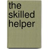 The Skilled Helper by Unknown