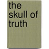 The Skull of Truth door Onbekend