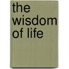 The Wisdom Of Life door Onbekend