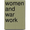 Women And War Work by Unknown