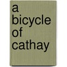 A Bicycle Of Cathay door Onbekend