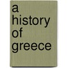 A History Of Greece door Onbekend