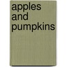 Apples And Pumpkins door Onbekend