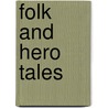 Folk And Hero Tales by Unknown