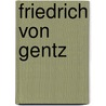 Friedrich Von Gentz door Onbekend