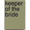 Keeper Of The Bride by Unknown