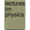 Lectures On Physics by Unknown