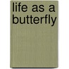 Life As A Butterfly door Onbekend