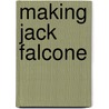 Making Jack Falcone door Onbekend
