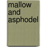 Mallow And Asphodel door Onbekend