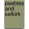 Peebles And Selkirk door Onbekend