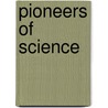 Pioneers of Science door Onbekend