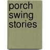 Porch Swing Stories door Onbekend