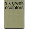 Six Greek Sculptors by Unknown