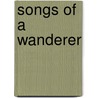 Songs Of A Wanderer by Unknown
