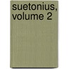 Suetonius, Volume 2 door Onbekend
