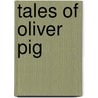 Tales of Oliver Pig door Onbekend