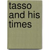 Tasso And His Times door Onbekend