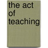 The Act Of Teaching door Onbekend
