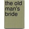 The Old Man's Bride door Onbekend