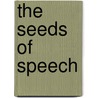 The Seeds of Speech by Unknown