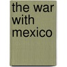 The War With Mexico door Onbekend