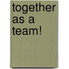 Together As A Team! door Onbekend