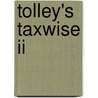 Tolley's Taxwise Ii by Unknown