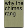 Why The Chimes Rang door Onbekend
