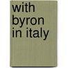 With Byron in Italy door Onbekend