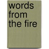 Words from the Fire door Onbekend