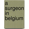 A Surgeon In Belgium door Onbekend