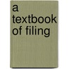 A Textbook Of Filing door Onbekend