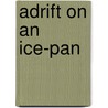 Adrift On An Ice-Pan door Onbekend