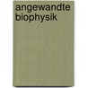 Angewandte Biophysik door Onbekend