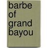 Barbe of Grand Bayou by Unknown