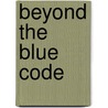 Beyond The Blue Code door Onbekend