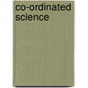Co-Ordinated Science by Unknown
