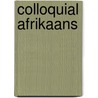 Colloquial Afrikaans door Onbekend