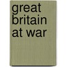Great Britain At War door Onbekend