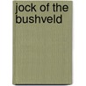 Jock Of The Bushveld by Unknown