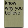 Know Why You Believe door Onbekend