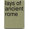 Lays Of Ancient Rome door Onbekend