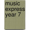 Music Express Year 7 door Onbekend