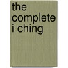 The Complete I Ching by Unknown