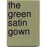 The Green Satin Gown door Onbekend