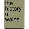 The History Of Wales door Onbekend