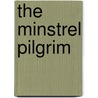 The Minstrel Pilgrim door Onbekend