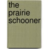 The Prairie Schooner door Onbekend