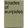 Troades of Euripides door Onbekend